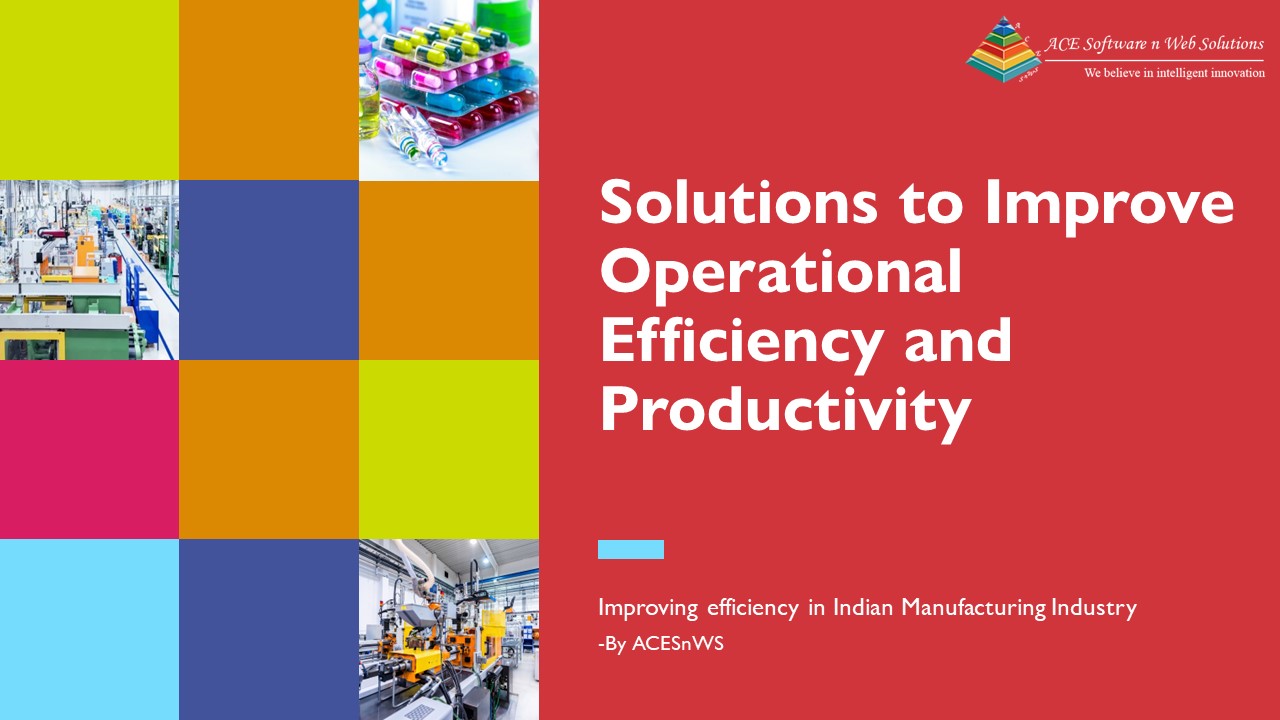 Improving efficiency in Indian Manufacturing Industry