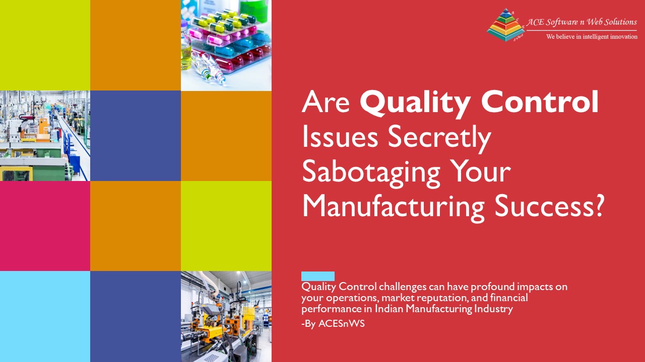 Are Quality Control Issues Secretly Sabotaging Your Manufacturing Success?